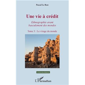 Une vie à crédit. Tome 3 : Le virage du monde