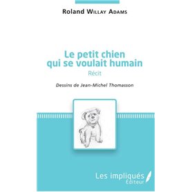 Le petit chien qui se voulait humain ( récit)