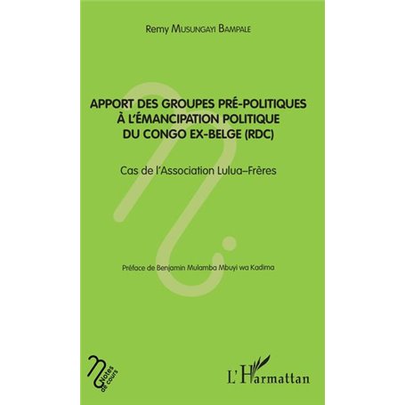 Apport des groupes pré-politiques à l'émancipation politique du Congo ex-belge (RDC)