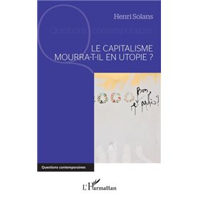 Le capitalisme mourra-t-il en utopie ?