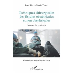 Techniques chirurgicales des fistules obstétricales et non obstétricales