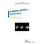 Métamorphoses numériques