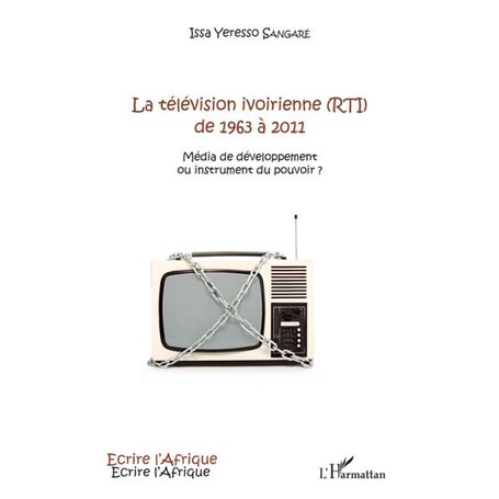 La télévision ivoirienne (RTI) de 1963 à 2011