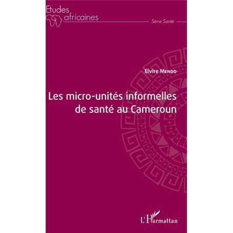 Les micro-unités informelles de santé au Cameroun