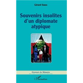 Souvenirs insolites d'un diplomate atypique