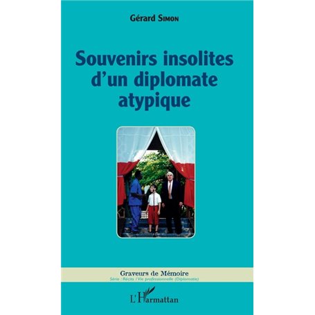 Souvenirs insolites d'un diplomate atypique