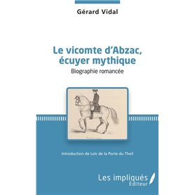 Le vicomte d'Abzac, écuyer mythique