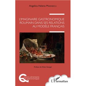 L'imaginaire gastronomique roumain dans ses relations au modèle français