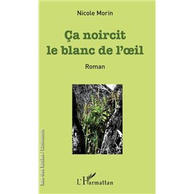 Ça noircit le blanc de l'oeil