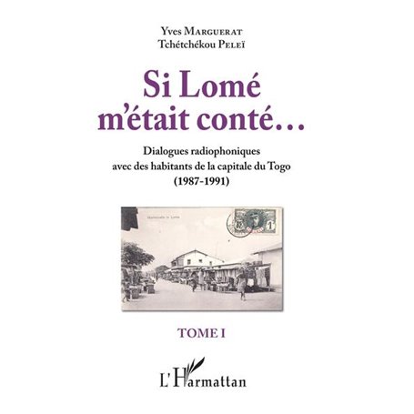 Si Lomé m'était conté...Tome I