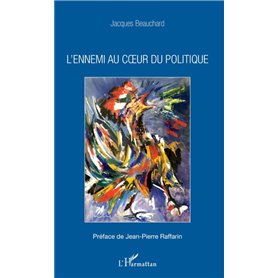 L'ennemi au coeur du politique