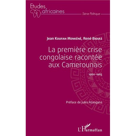 La première crise congolaise racontée aux Camerounais