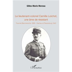 Le lieutenant-colonel Camille Loichot, une âme de résistant