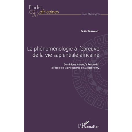 La phénoménologie à l'épreuve de la vie sapientiale africaine