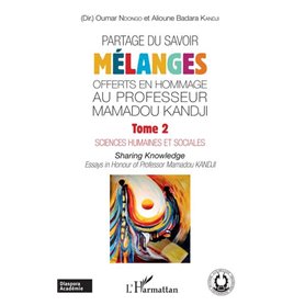 Partage du savoir. Mélanges offerts en hommage au Professeur Mamadou Kandji Tome 2