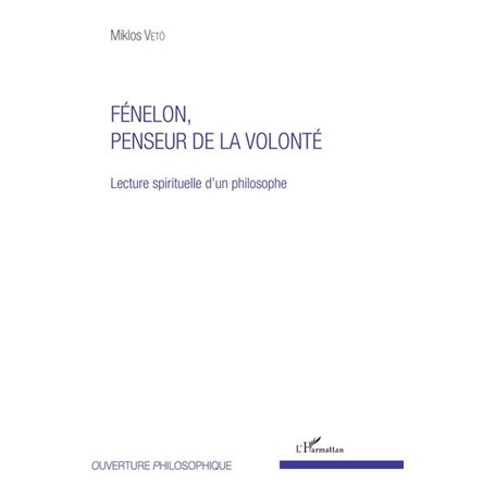 Fénelon, penseur de la volonté