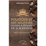 Politique et art militaire dans la pensée de Machiavel