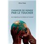 Changer de monde par le toucher