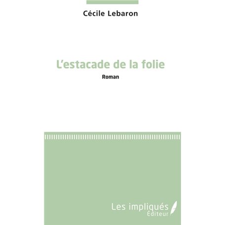 L'estacade de la folie