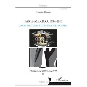 Paris-Mexico, 1784-1910