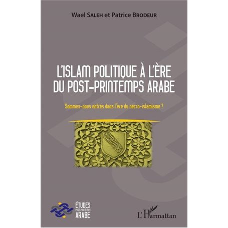 L'islam politique à l'ère du post-printemps arabe