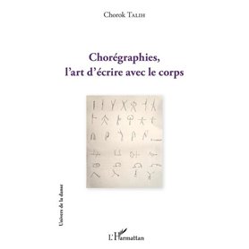 Chorégraphies, l'art d'écrire avec le corps