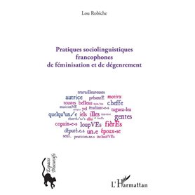 Pratiques sociolinguistiques francophones de féminisation et de dégenrement