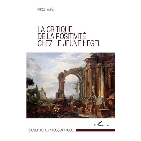 Critique de la positivité chez le jeune Hegel