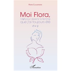 Moi Flora, née pour devenir la femme que j'ai toujours été