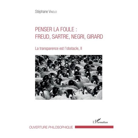 Penser la foule : Freud, Sartre, Negri, Girard