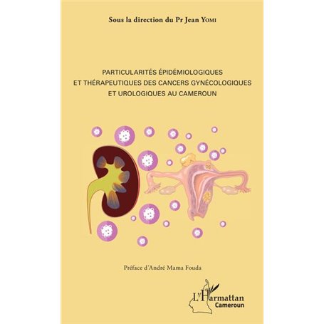 Particularités épidémiologiques et thérapeutiques des cancers gynécologiques et urologiques au Cameroun