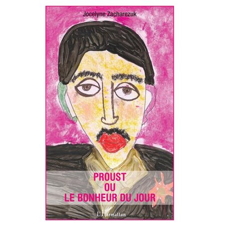 Proust ou le bonheur du jour