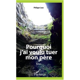 Pourquoi j'ai voulu tuer mon père