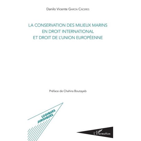 La conservation des milieux marins en droit international et droit de l'Union européenne