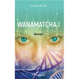 Wanamatcha !