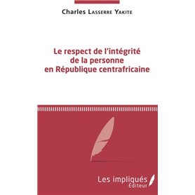 Le respect de l'intégrité de la personne en République centrafricaine