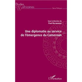 Une diplomatie au service de l'émergence du Cameroun