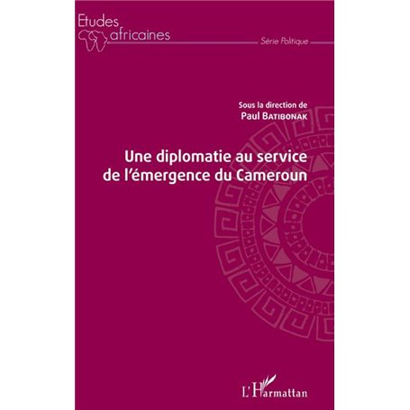 Une diplomatie au service de l'émergence du Cameroun