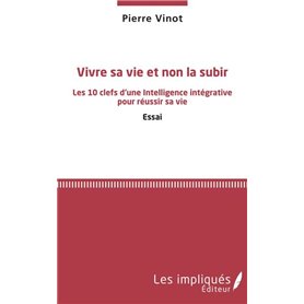 Vivre sa vie et non la subir