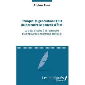 Pourquoi la génération FESCI doit prendre le pouvoir d'Etat