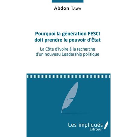 Pourquoi la génération FESCI doit prendre le pouvoir d'Etat