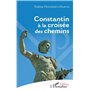 Constantin à la croisée des chemins