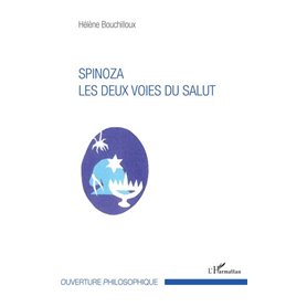 Spinoza. Les deux voies du salut