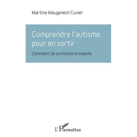 Comprendre l'autisme pour en sortir