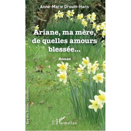 Ariane, ma mère, de quelles amours blessée