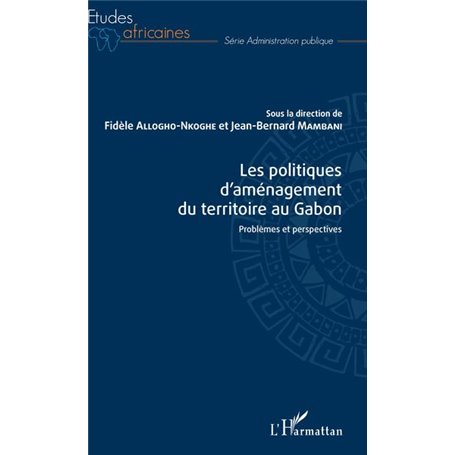 Les politiques d'aménagement du territoire au Gabon