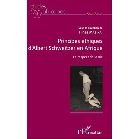 Principes éthiques d'Albert Schweitzer en Afrique