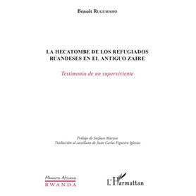 La hecatombe de los refugiados ruandeses en el antiguo Zaire