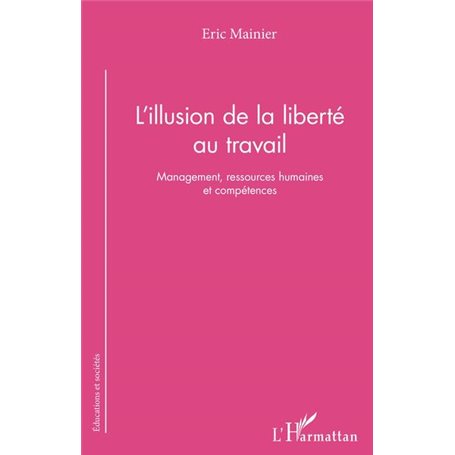 L'illusion de la liberté au travail