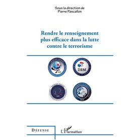 Rendre le renseignement plus efficace dans la lutte contre le terrorisme